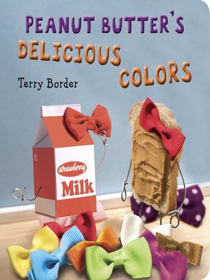 cover image of Peanut Butter's Delicious Colors